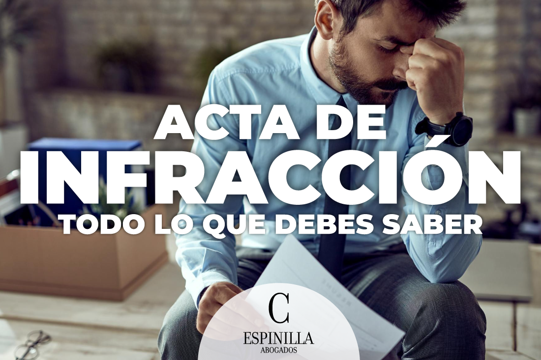 Todo lo que debes saber sobre las actas de infracción